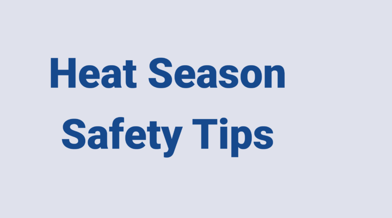 Heat Season Safety Tips