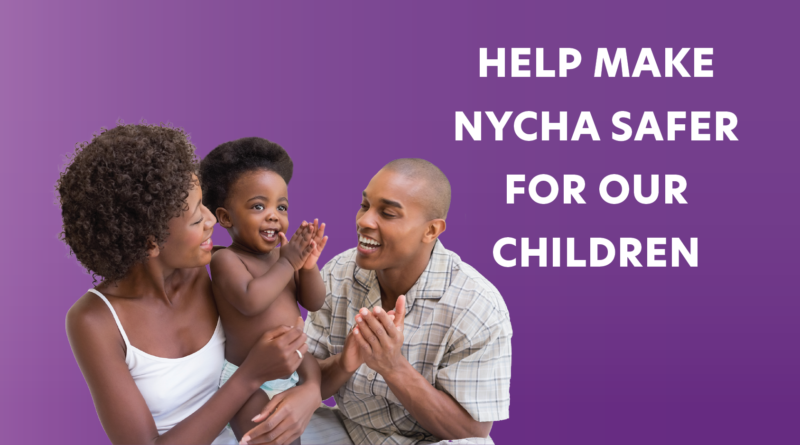Mother and father with toddler. Text: Help Make NYCHA Safer For Our Children