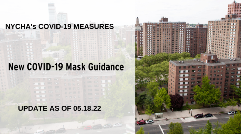 NYCHA development aerial view with text: NYCHA's COVID-19 Measures, New COVID-19 Mask Guidance, Update as of 05.18.22